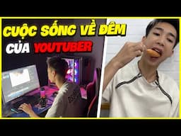 Đức Mõm | Cuộc Sống Về Đêm Của 1 Youtuber Sẽ Thế Nào ???