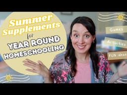 SUMMER HOMESCHOOL SUPPLEMENTS for Year Round Homeschooling | Homeschool Supplies Games & Activities