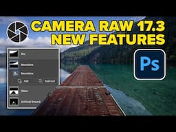 NEW CAMERA RAW Update! ACR 17.3