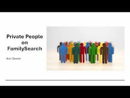 Private People on FamilySearch - Ann Tanner  (11 Apr 2025)