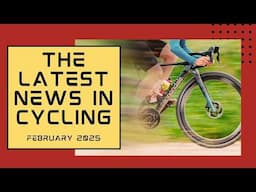 Latest News in Cycling: Cannondale, Basso, Shimano // February 2025