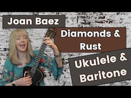 Diamonds and Rust - Ukulele and Baritone Tutorial - Advanced Beginer - Intermediate Play Along
