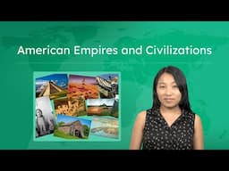 American Empires and Civilizations of the Middle Ages - World History: The First Global Age!