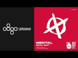 PREMIERE: ECHO DAFT - Mental [NOT LIKE US]