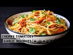 The Best Vegan Cherry Tomato Garlic Noodles - Quick Recipe