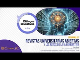 Revistas universitarias abiertas y los retos de la IA generativa | Diálogos Educativos | T4