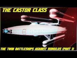 (296) The Castor Class (The TWIN Battleships Against Romulus, Part 1)