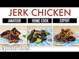 4 Levels of Jerk Chicken: Amateur to Food Scientist | Epicurious