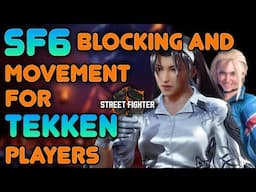 SF6 for Tekken players - how to block and move
