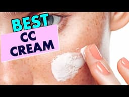 Best CC Creams: Find Your Perfect Match for Flawless Skin