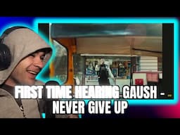 Gaush is BACK! 🔥| Gaush - Never Give Up (Reaction)