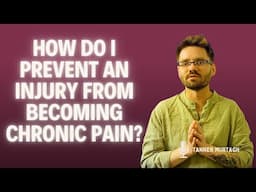 How do I Prevent an Injury from Becoming Chronic Pain?