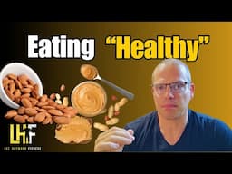 IS Eating Healthy Making You FAT?! 😳