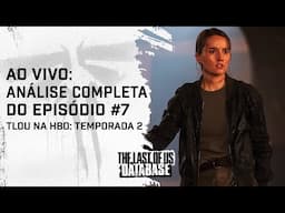 Análise COMPLETA do EPISÓDIO 7 da Temporada 2 de THE LAST OF US da HBO