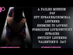 A FAILED MISSION[F4F][ASMR ROLEPLAY][SPY SPEAKER][CRIMINAL LISTENER][VALENTINE'S DAY][SWITCHY]