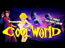 10 Things You Didn't know About Cool World