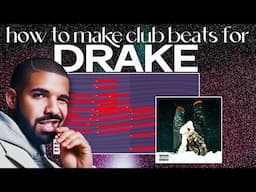 How To Make A Club Beat For Drake's New Album!