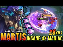 26 Kills + 4x MANIAC!! Martis Super Aggressive Plays!! - Build Top 1 Global Martis ~ MLBB