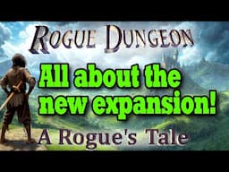 Rogue Dungeon: A Rogue's Tale - all about the new expansion