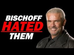Eric Bischoff HATED Working With These Wrestlers