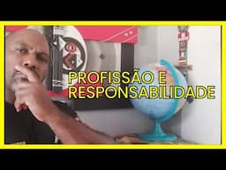 O BOM PROFISSIONAL É CONSCIENTE DA SUA RESPONSABILIDADE.