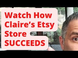 Watch How Claire's Etsy Store SUCCEEDS