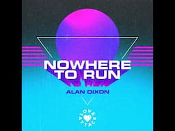 Alan Dixon - Nowhere To Run (Original) [Love Attack Records]