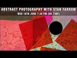 Live Webinar – Abstract Photography with Stan Farrow