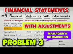 #5 Financial Statements with Adjustments - Problem 3  - Class 11 - By Saheb Academy