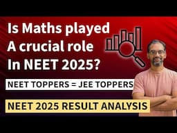 is Maths played a crucial role in NEET 2025? NEET Toppers are JEE Toppers too!