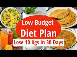 Low Budget Diet Plan For Weight Loss | Simple - Easy Indian Diet Plan | Lose 10 Kgs in 30 Days