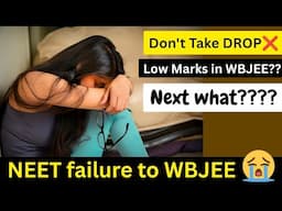 {NEET 2025 Failure+YEAR DROPS+WBJEE LOW MARKS}⚠️NEXT WHAT???🔥😱#neet2025 #neet #wbjee2025