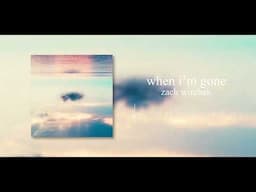 Zach Wirchak | When I'm Gone
