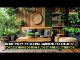 Modern DIY Indoor-Outdoor Living 2025: Budget Natural Decor & Seamless Garden Design