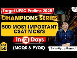 UPSC Prelims 2025: Complete CSAT Preparation in 60 Days (CHAMPIONS SERIES) By Imtiyaz Sir