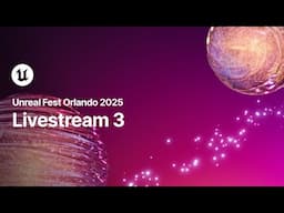 Livestream 3, Day 2 | Unreal Fest 2025