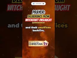 Prayer Against Witchcraft Onslaught | Spiritual Warfare Prayer