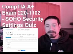 CompTIA A+ Exam 220 1102   SOHO Security Settings Quiz