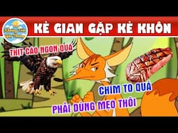 KẺ GIAN GẶP KẺ KHÔN - TRUYỆN CỔ TÍCH | KHOẢNH KHẮC KỲ DIỆU | PHIM HOẠT HÌNH HAY NHẤT
