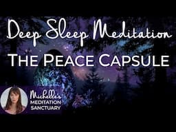 Deep Sleep Meditation | The Peace Capsule: Guided Relaxation for Stress Relief & Insomnia