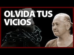 Deja tus VICIOS atrás - LUZ MARINA DE GALVIS