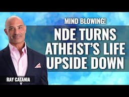 NDE turns Atheist’s life upside down  Ray Catania part 1