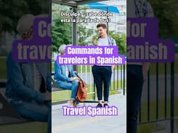 Travel Spanish: 3 must-know commands #travelspanish #spanishlesson