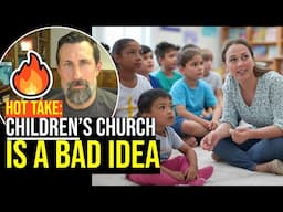 Hot Take: Children's Church is a Bad Idea