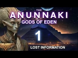 ANUNNAKI THE GODS OF EDEN | LOST INFORMATION (WATCH THIS BEFORE IT IS DELETED) 10