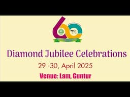 ANGRAU  Diamond Jubilee Celebrations 29 - 30 April 2025 , LAM Guntur