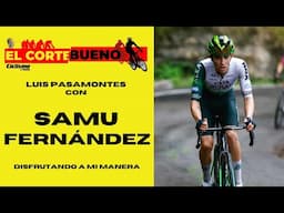 ❌ EL CORTE BUENO ❌ hoy con Samuel Fernández | Ciclismo a Fondo