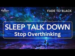 Sleep Talk Down, Instant Deep Sleep Guided Meditation, Black Screen