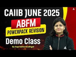 POWERPACK REVISION | CAIIB June 2025 | ABFM Demo Class | By Suprabha Mudgal
