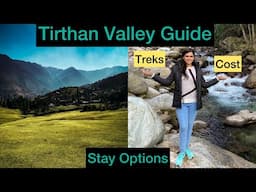 Tirthan Valley Travel Guide 2021 | Homestay, Places to visit, Treks, cost
